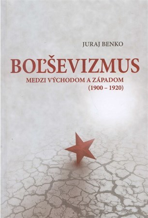 Boľševizmus - medzi východom a západom 1900-1920
