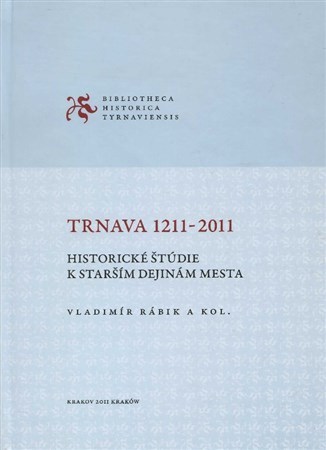 Trnava 1211-2011 - Vladimír Rábik,Kolektív autorov kúpite na Panta Rhei