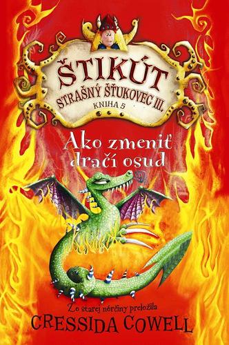 Kniha Ako zmeniť dračí osud (Štikút Strašný Šťukovec III., 5)