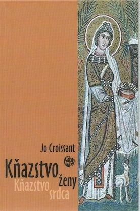 Kňazstvo ženy - Kňazstvo srdca (nové vydanie) - Jo Croissant