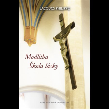Kniha Modlitba - škola lásky - Philippe P. Jacques