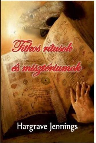Kniha Titkos rítusok és misztériumok - Hargrave Jennings
