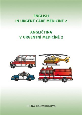 English in urgent care medicine 2 - Angličtina v urgentní medicíně 2 - Irena Baumruková