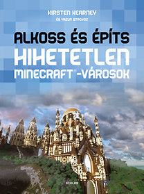 Alkoss és építs - Hihetetlen Minecraft-városok