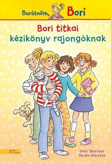 Kniha Bori titkai - Barátnőm, Bori - Kézikönyv rajongóknak - Imke Sörensen,Albrecht Herdis