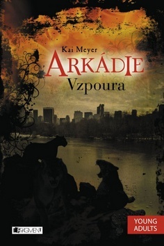 Kniha Arkádie Vzpoura - Kai Meyer