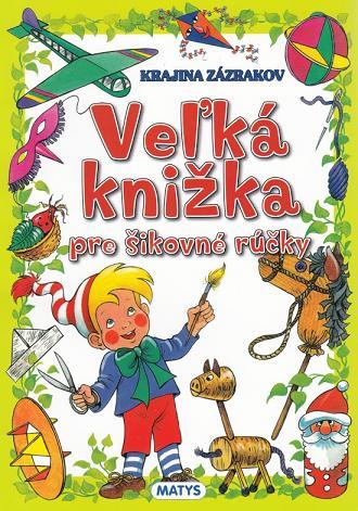 Kniha Veľká knižka pre šikovné rúčky