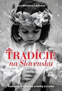 Tradície na Slovensku - Zora Mintalová-Zubercová