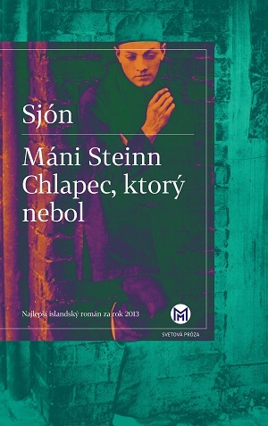 Kniha Máni Steinn - Chlapec, ktorý nebol - Sjón,Zuzana Stankovitsová
