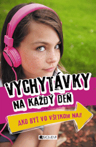 Vychytávky na každý deň - Ako byť vo všetkom naj!