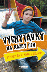 Vychytávky na každý deň - Vynájdi sa v každej situácii!