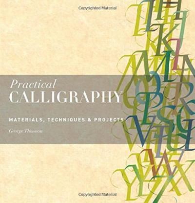 Practical Calligraphy: Materials, Technique & Projects