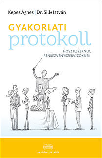 Gyakorlati protokoll - hoszteszeknek, rendezvényszervezőknek - Kolektív autorov