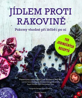 Jídlem proti rakovině - Recepty vhodné při léčbě i po ní