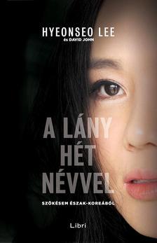 A lány hét névvel - Szökésem Észak-Koreából