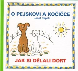 O pejskovi a kočičce - Jak si dělali ... - Josef Čapek