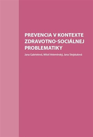 Prevencia v kontexte zdravotno-sociálnej problematiky