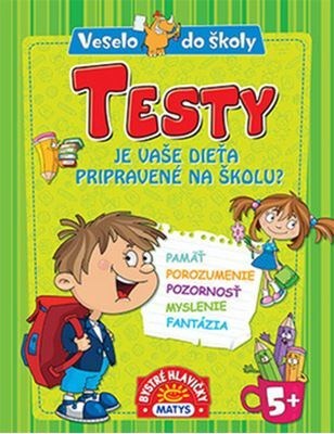 Testy. Je vaše dieťa pripravené na školu?