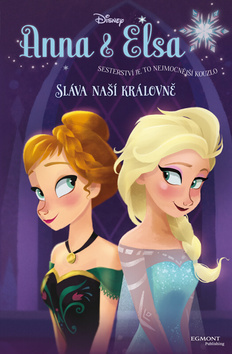 Ledové království Anna a Elsa - Sláva naší královně