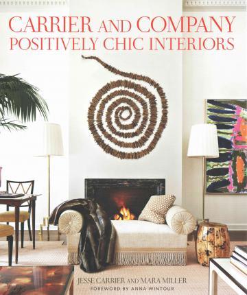 Carrier and Company: Positively Chic Interiors