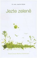 Jezte zeleně - revoluce na talíři - Joachim Mutter