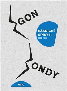 Básnické spisy II - Egon Bondy