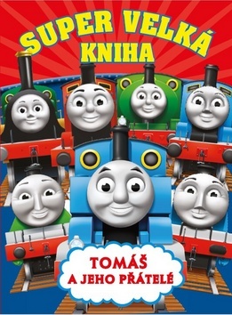 Super velká kniha Tomáš a jeho přátelé