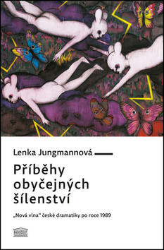 Příběhy obyčejných šílenství - Lenka Jungmannová