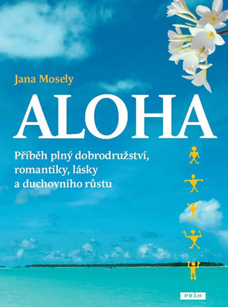 Kniha Aloha - Příběh plný dobrodružství, romantiky, lásky a duchovního růstu