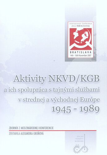Aktivity NKVD/KGB a ich spolupráca s tajnými službami v strednej a východnej Európe 1945 - 1989