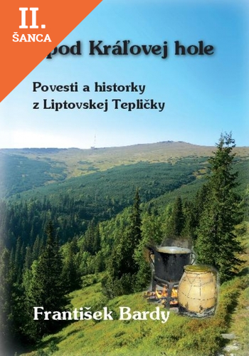 Lacná kniha Spod Kráľovej Hole - Povesti a historky z Liptovskej Tepličky
