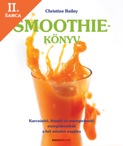 Lacná kniha Smoothi-könyv - Karcsúsító, frissítő és méregtelenítő energiabombák a hét minden napjára