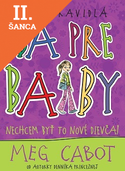 Lacná kniha Nechcem byť to nové dievča (Moje pravidlá - iba pre baby 2)