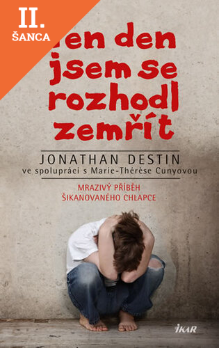 Lacná kniha Ten den jsem se rozhodl zemřít - Mrazivý příběh šikanovaného chlapce