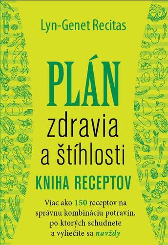 Plán zdravia a štíhlosti - kniha receptov - Lyn-Genet Recitas