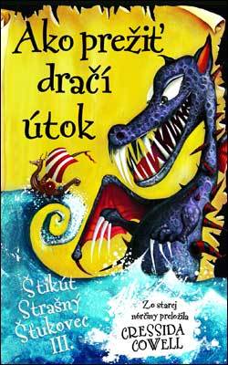 Ako prežiť dračí útok mv (Štikút Strašný Šťukovec III. ) (7) - Cressida Cowell