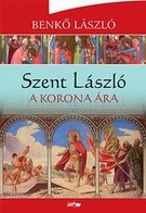 Szent László - A korona ára