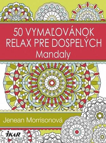 50 vymaľovánok – relax pre dospelých - Mandaly