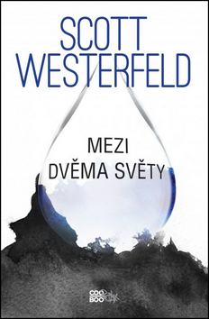 Mezi dvěma světy - Scott Westerfeld