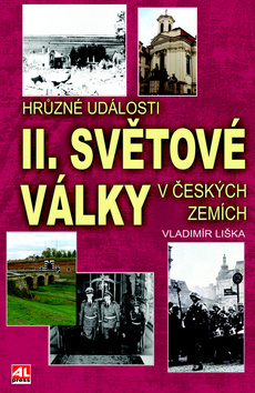 Hrůzné události II. sv. války v českých zemích