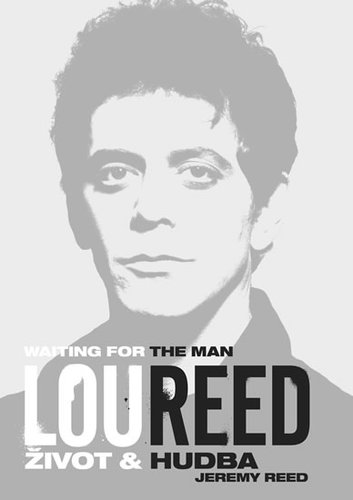 Kniha Lou Reed: Waiting for the Man - Život a hudba