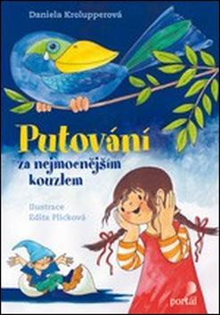 Putování za nejmocnějším kouzlem - Daniela Krolupperová