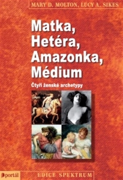 Kniha Matka, Hetéra, Amazonka, Médium