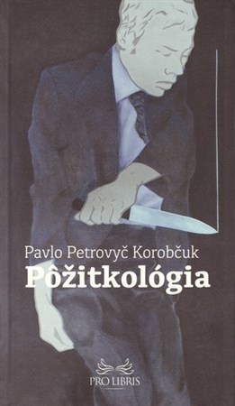 Pôžitkológia - Pavlo Petrovyč Korobčuk