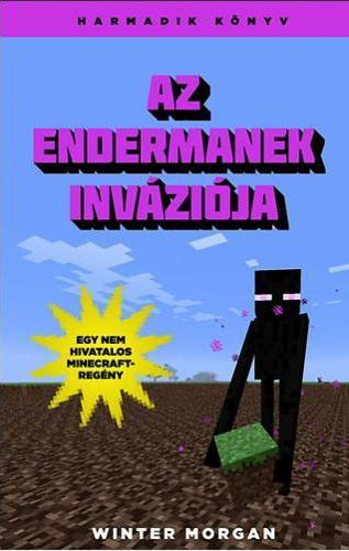 Az endermanek inváziója - Egy nem hivatalos Minecraft-regény