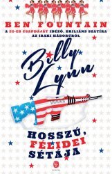 Billy Lynn hosszú, félidei sétája - Ben Fountain