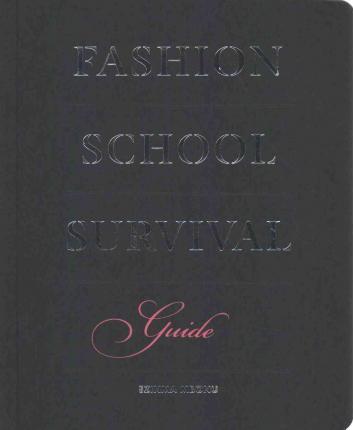 Fashion School Survival Guide
