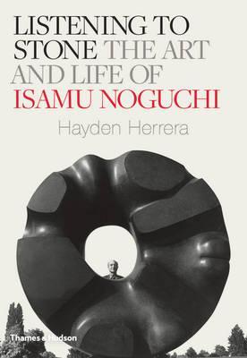 Listening to Stone - The Art and Life of Isamu Noguchi