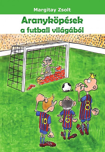 Aranyköpések a futball világából
