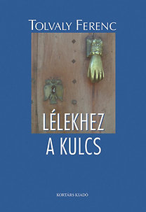 Kniha Lélekhez a kulcs - Ferenc Tolvaly